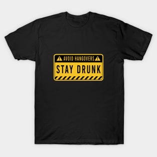 Stay drunk T-Shirt